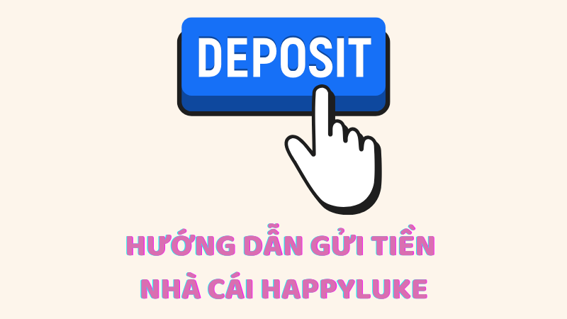 cách gửi tiền vào tài khoản Happyluke