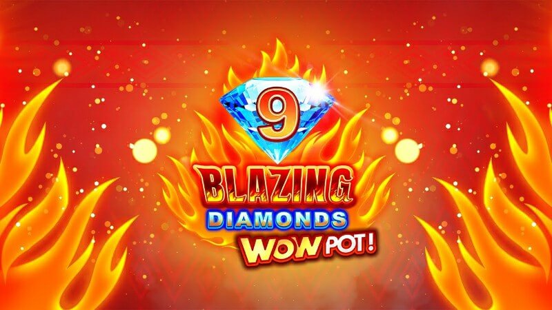 9 Blazing Diamonds Wowpot cực hấp dẫn