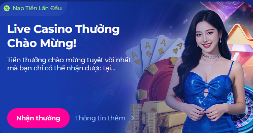 Chương Trình Khuyến Mãi Live Casino Thưởng Chào Mừng Happyluke